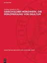 Jordanka Jurukova - Griechisches Münzwerk. Die Münzprägung von Deultum