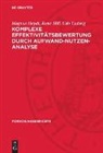 Magnus Heydt, Rene Hill, Udo Ludwig - Komplexe Effektivitätsbewertung durch Aufwand-Nutzen-Analyse