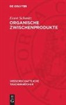 Ernst Schmitz - Organische Zwischenprodukte