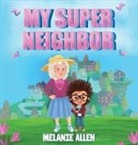 Melanie Allen - My Super Neighbor