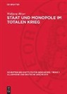 Wolfgang Bleyer - Staat und Monopole im totalen Krieg
