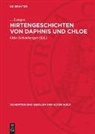 Longos, ... Longos, Otto Schönberger - Hirtengeschichten von Daphnis und Chloe