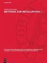 Friedrich Eisenkolb - Beiträge zur Metallphysik, I