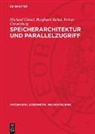 Reiner Creutzburg, Michael Gössel, Burghard Rebel - Speicherarchitektur und Parallelzugriff