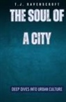 T. J. Ravenscroft - The Soul of a City