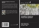 Refaz Ahmad Dar, Parvaiz H. Qazi, Mohd. Shahnawaz - Endofitos fúngicos: Panorama general