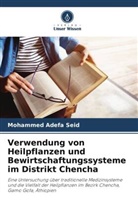 Mohammed Adefa Seid - Verwendung von Heilpflanzen und Bewirtschaftungssysteme im Distrikt Chencha