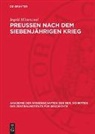 Ingrid Mittenzwei - Preußen nach dem Siebenjährigen Krieg