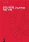 Deutschen Sektion der Kommission der Historiker der DDR und der UdSSR, Stefan Doernberg - Der Zweite Weltkrieg 1939-1945