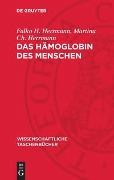 Falko H. Herrmann, Martina Ch. Herrmann - Das Hämoglobin des Menschen - Struktur, Funktion, Genetik