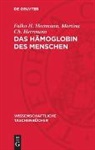 Falko H. Herrmann, Martina Ch. Herrmann - Das Hämoglobin des Menschen