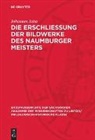 Johannes Jahn - Die Erschliessung der Bildwerke des Naumburger Meisters