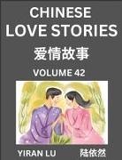 Yiran Lu - Chinese Love Stories (Volume 42) - Learn Mandarin Chinese Language and Culture While Reading Chinese Romantic Stories, Beginner to Advanced HSK All Levels, Easy Lessons, Vocabulary, English and Simplified Chinese Character Edition