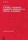 P. Burmeister - A Model Theoretic Oriented Approach to Partial Algebras