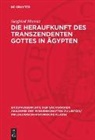 Siegfried Morenz - Die Heraufkunft des Transzendenten Gottes in Ägypten