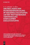 R. Ebert, K. -F. Lüdemann, K.-F. Lüdemann - Grundlagen der Roheisenerzeugung im Niederschachtofen unter weitgehender Verwendung eisenarmer Einsatzstoffe - Mitteilungen aus dem Eisenhütten-Institut der Bergakademie Freiberg in Sachsen