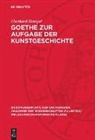 Eberhard Hempel - Goethe zur Aufgabe der Kunstgeschichte