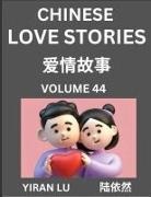Yiran Lu - Chinese Love Stories (Volume 44) - Learn Mandarin Chinese Language and Culture While Reading Chinese Romantic Stories, Beginner to Advanced HSK All Levels, Easy Lessons, Vocabulary, English and Simplified Chinese Character Edition