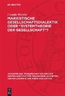 Bernhard Heidtmann, Gudrun Richter, Gerda Schnauß, Camilla Warnke - Marxistische Gesellschaftsdialektik oder "Systemtheorie der Gesellschaft"?