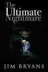 Jim Bryans - The Ultimate Nightmare