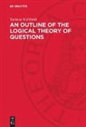 Tadeusz Kubi¿ski, Tadeusz Kubinski, Tadeusz Kubiński - An Outline of the Logical Theory of Questions