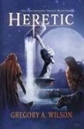 Gregory A. Wilson - Heretic