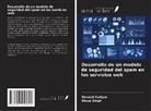 Devesh Katiyar, Divya Singh - Desarrollo de un modelo de seguridad del spam en los servicios web
