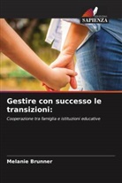 Melanie Brunner - Gestire con successo le transizioni:
