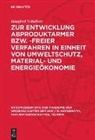 Manfred Schubert - Zur Entwicklung abproduktarmer bzw. -freier Verfahren in Einheit von Umweltschutz, Material- und Energieökonomie
