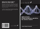 Lucas Miguel Micaloski - Aplicaciones biotecnológicas, genética de células madre