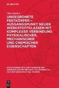 Otto Henkel - Ungeordnete Festkörper - Ausgangspunkt neuer Werkstoffklassen mit komplexer Verbindung physikalischer, mechanischer und chemischer Eigenschaften