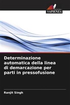 Ranjit Singh - Determinazione automatica della linea di demarcazione per parti in pressofusione