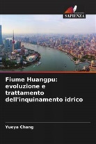 Yueya Chang - Fiume Huangpu: evoluzione e trattamento dell'inquinamento idrico