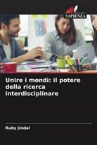 Ruby Jindal - Unire i mondi: il potere della ricerca interdisciplinare