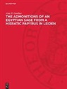 Alan H. Gardiner - The Admonitions of an Egyptian Sage from a Hieratic Papyrus in Leiden