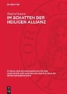 Manfred Kossok - Im Schatten der heiligen Allianz