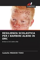 Isabelle Mbakidi Toko - RESILIENZA SCOLASTICA PER I BAMBINI ALBINI IN DRC