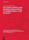 Lothar Rathmann - Kolonialismus und Neokolonialismus in Nordafrika und Nahost