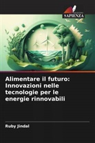 Ruby Jindal - Alimentare il futuro: Innovazioni nelle tecnologie per le energie rinnovabili