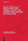 Klaus-Peter Matschke, Ernst Werner - Ideologie und Gesellschaft im hohen und späten Mittelalter