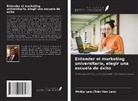 Phillip Lam (Tr¿n V¿n Lam) - Entender el marketing universitario, elegir una escuela de éxito