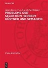 Uwe Jung, Jürgen Kunze, Herbert Küstner - Probleme der Selektion Herbert Küstner und Semantik