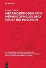Gerhard Dudek - Metamorphosen von Mephistopheles und Faust bei Puschkin