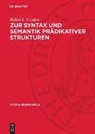 Vladimir M. Grigorjan, Gerda Klimonow, Ingrid Starke, Robert L. Urutjan - Zur Syntax und Semantik prädikativer Strukturen