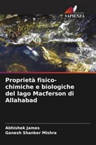 Abhishek James, Ganesh Shanker Mishra - Proprietà fisico-chimiche e biologiche del lago Macferson di Allahabad