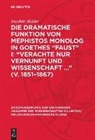 Joachim Müller - Die dramatische Funktion von Mephistos Monolog in Goethes "Faust" I: "Verachte nur Vernunft und Wissenschaft ..." (V. 1851-1867)