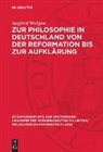 Siegfried Wollgast - Zur Philosophie in Deutschland von der Reformation bis zur Aufklärung