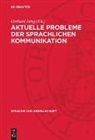 Gerhard Ising - Aktuelle Probleme der sprachlichen Kommunikation