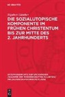 Rigobert Günther - Die sozialutopische Komponente im frühen Christentum bis zur Mitte des 2. Jahrhunderts