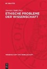 Dietrich Wahl - Ethische Probleme der Wissenschaft